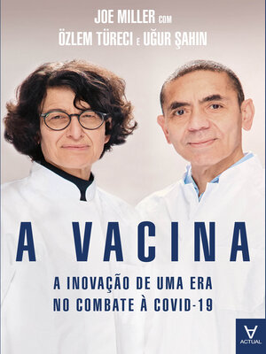 cover image of A Vacina--A Inovação de uma Era, no Combate à Covid-19
